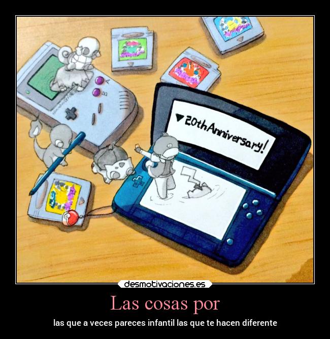 Las cosas por - las que a veces pareces infantil las que te hacen diferente