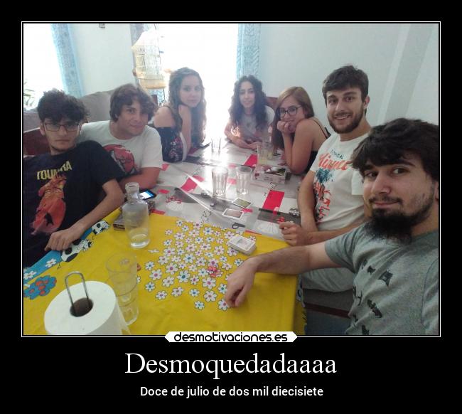 Desmoquedadaaaa - Doce de julio de dos mil diecisiete