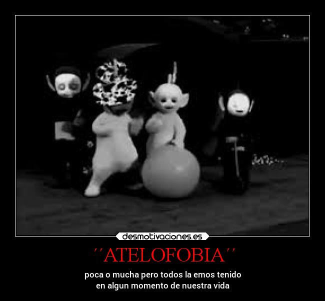 carteles miedo vida locosdeamor losanonimos desmounidos atelofobia carga desmotivaciones