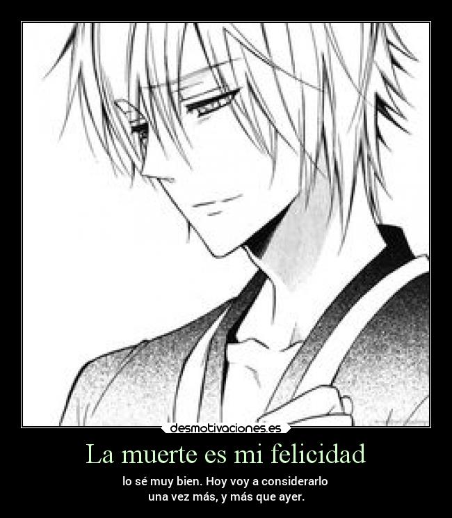 La muerte es mi felicidad -