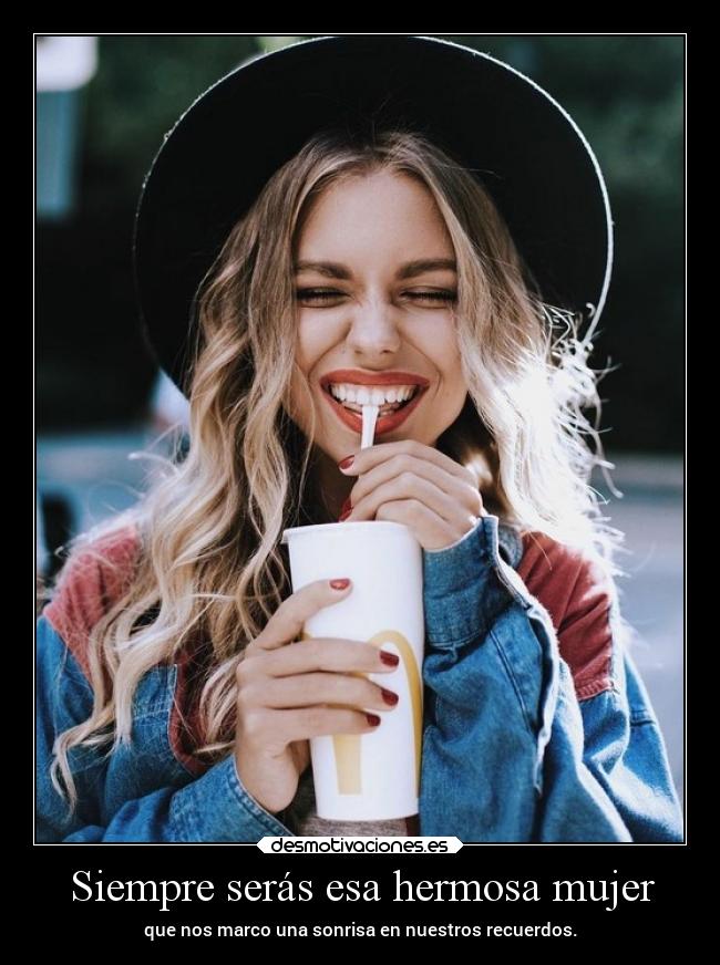 Siempre serás esa hermosa mujer - 