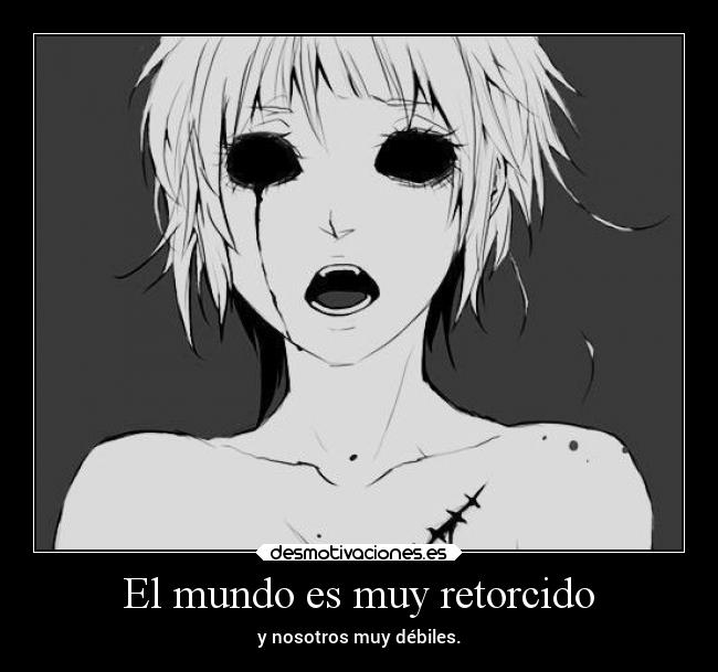 El mundo es muy retorcido -