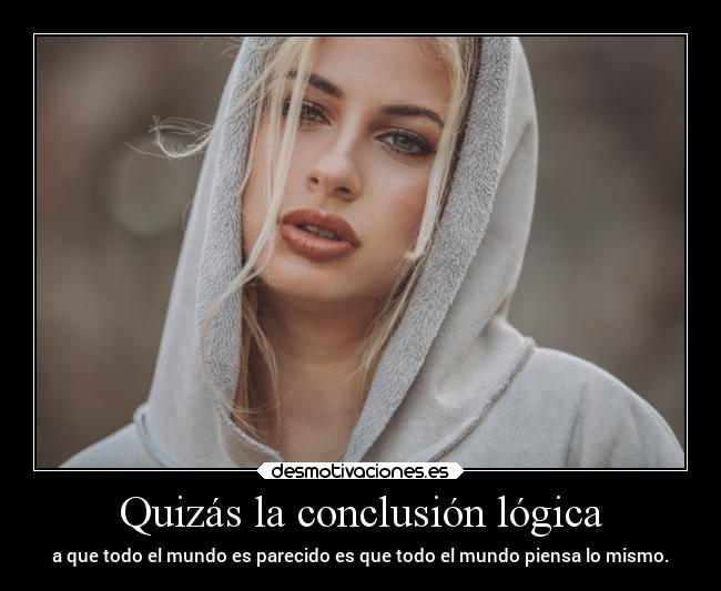 Quizás la conclusión lógica - 