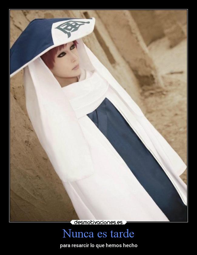 Nunca es tarde - para resarcir lo que hemos hecho