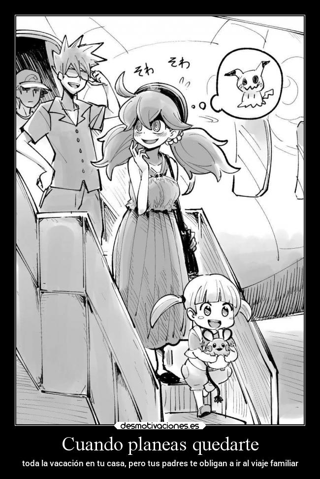 Cuando planeas quedarte - toda la vacación en tu casa, pero tus padres te obligan a ir al viaje familiar