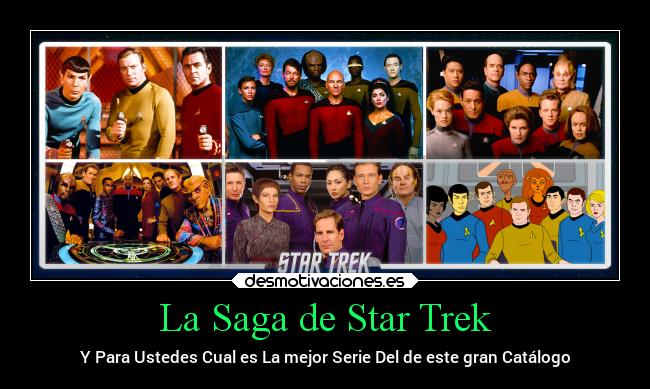 La Saga de Star Trek - Y Para Ustedes Cual es La mejor Serie Del de este gran Catálogo