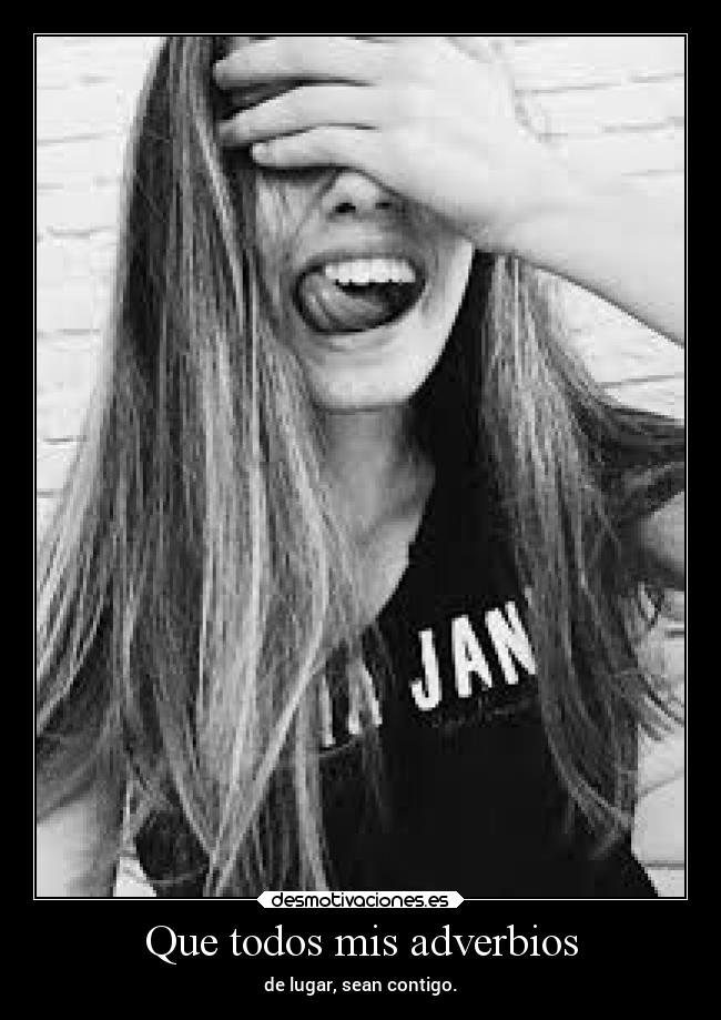 Que todos mis adverbios - 