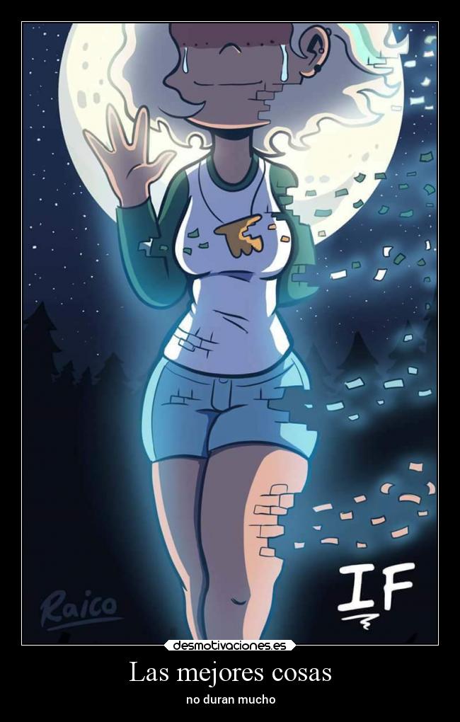 Las mejores cosas - no duran mucho