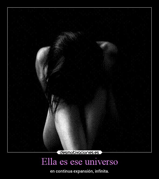 Ella es ese universo -