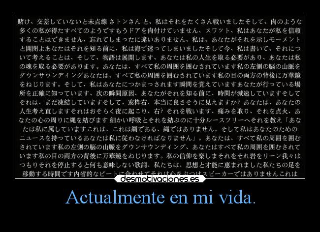 Actualmente en mi vida. -
