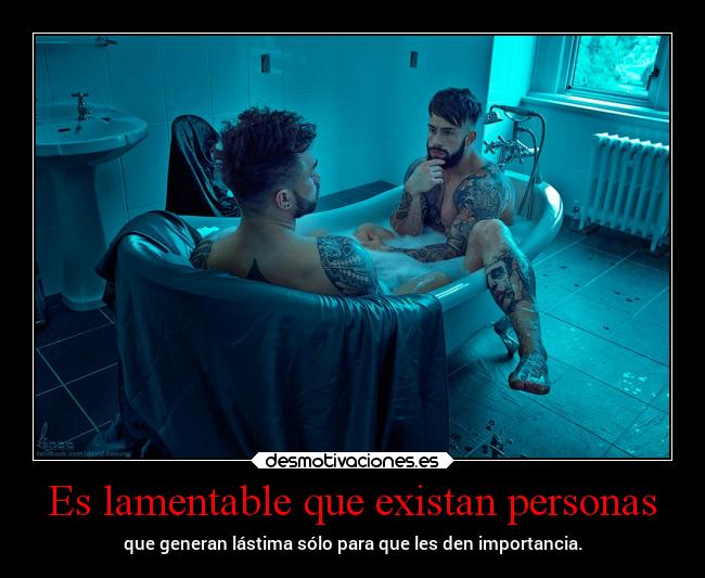 Es lamentable que existan personas - 