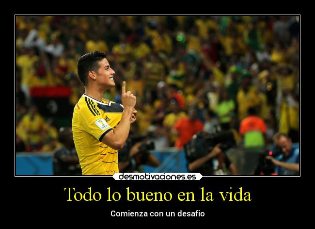 Todo lo bueno en la vida - Comienza con un desafio