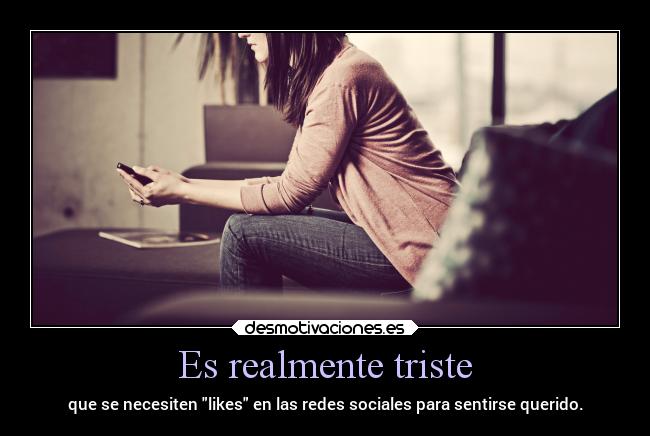 Es realmente triste - 