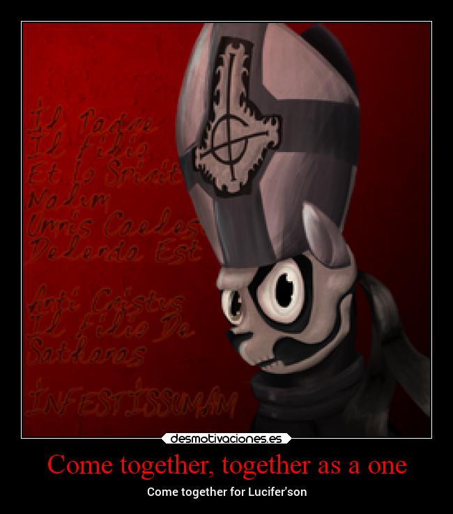 Come together, together as a one - Come together for Luciferson