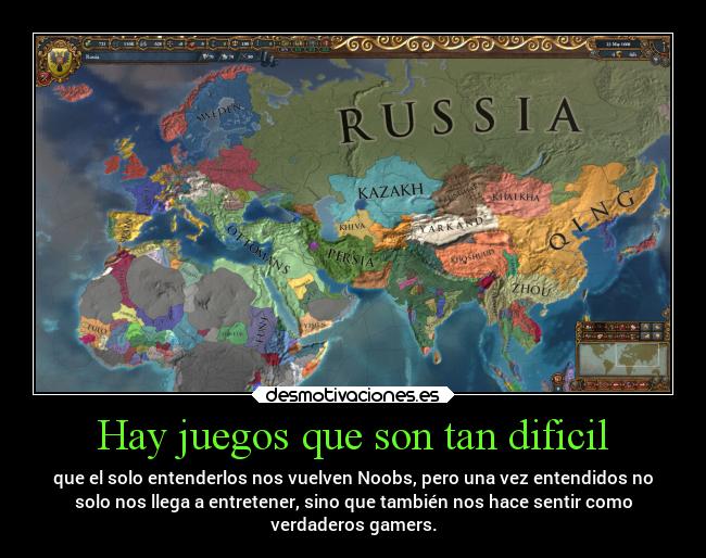 Hay juegos que son tan dificil - que el solo entenderlos nos vuelven Noobs, pero una vez entendidos no
solo nos llega a entretener, sino que también nos hace sentir como
verdaderos gamers.