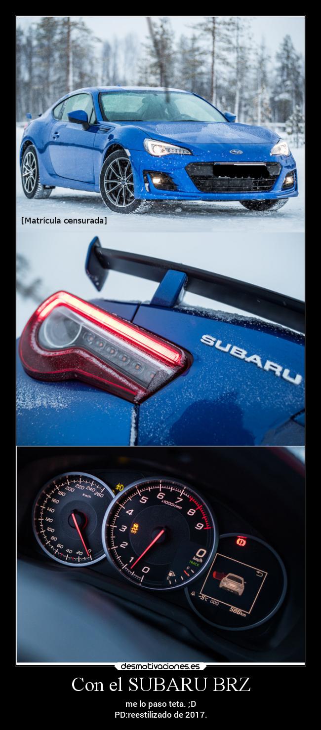 Con el SUBARU BRZ - me lo paso teta. ;D
PD:reestilizado de 2017.