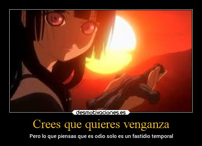 Crees que quieres venganza - 