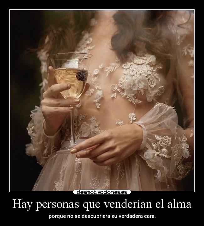 Hay personas que venderían el alma - 