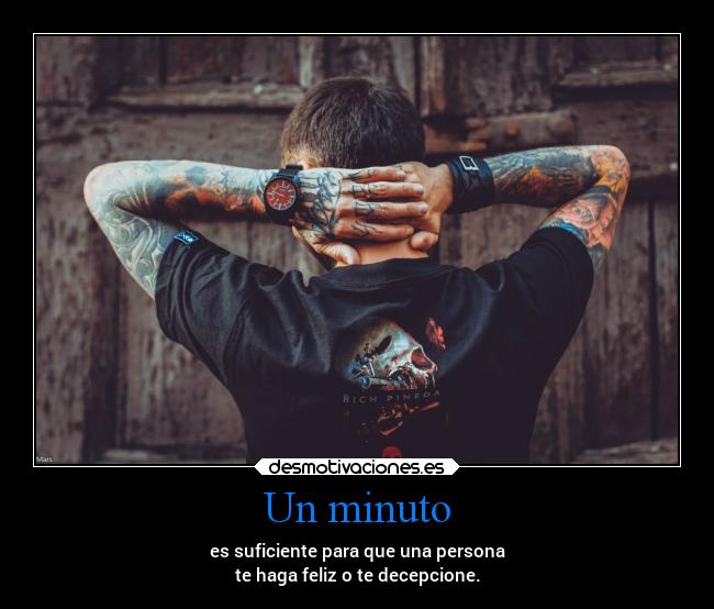 carteles alma tatuajes minuto suficiente persona haga hacer feliz decepciones decepcionar tumblr desmotivaciones