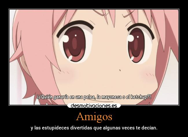 carteles amigos amigos anime divertidas xddd yuyushiki desmotivaciones