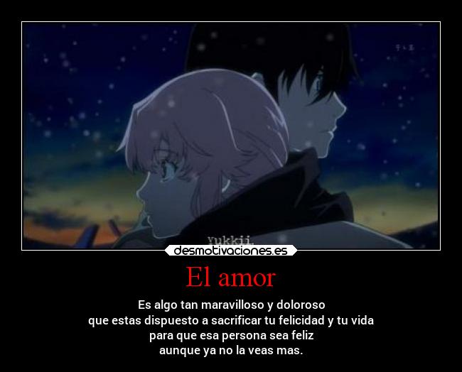 carteles amor anime alma dolor amor desmotivaciones gasai yuno amano yukitero mirai nikki dokuro desmotivaciones