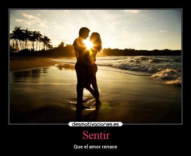 Sentir - Que el amor renace