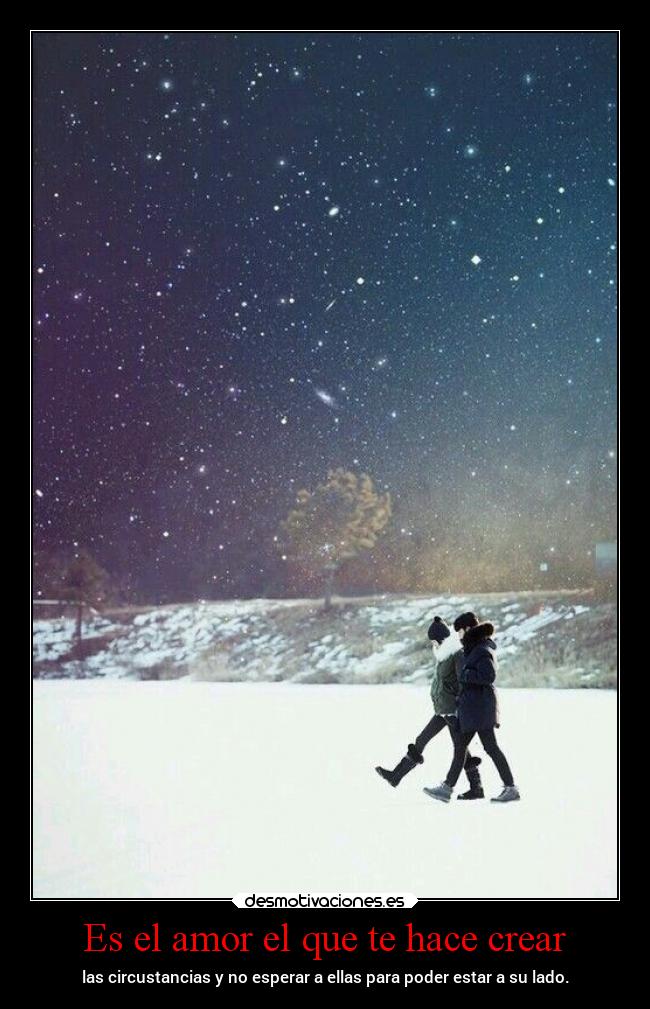 Es el amor el que te hace crear - 