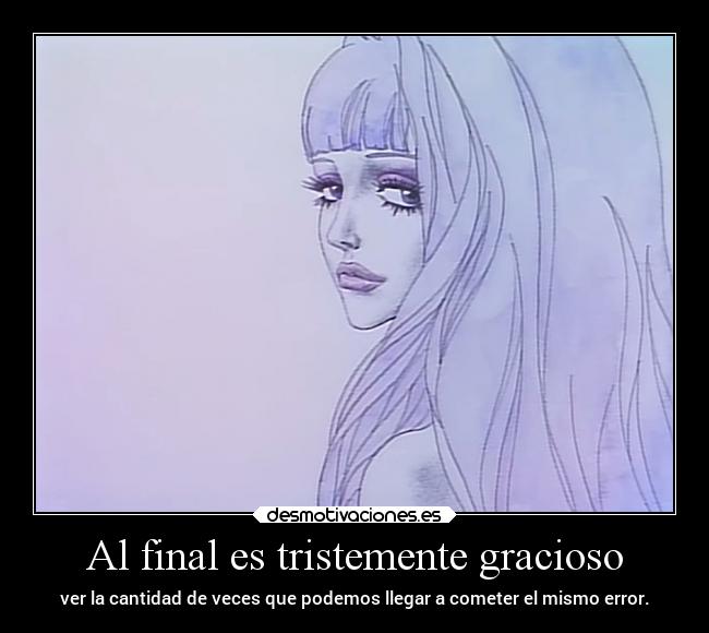 Al final es tristemente gracioso -