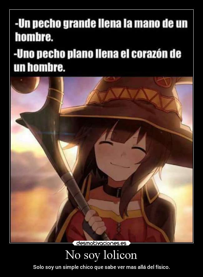 No soy lolicon - Solo soy un simple chico que sabe ver mas allá del físico.