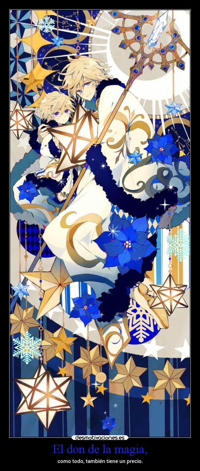 El don de la magia, - como todo, también tiene un precio.