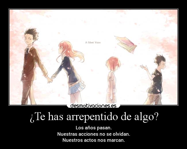 ¿Te has arrepentido de algo? -