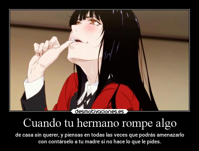 carteles anime humor risa familia felicidad hermano cosasquepasan raptorhunters harukaze erosekia kakegurui desmotivaciones