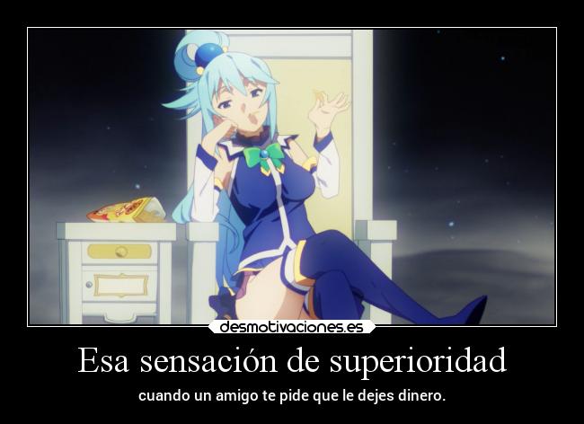 Esa sensación de superioridad -