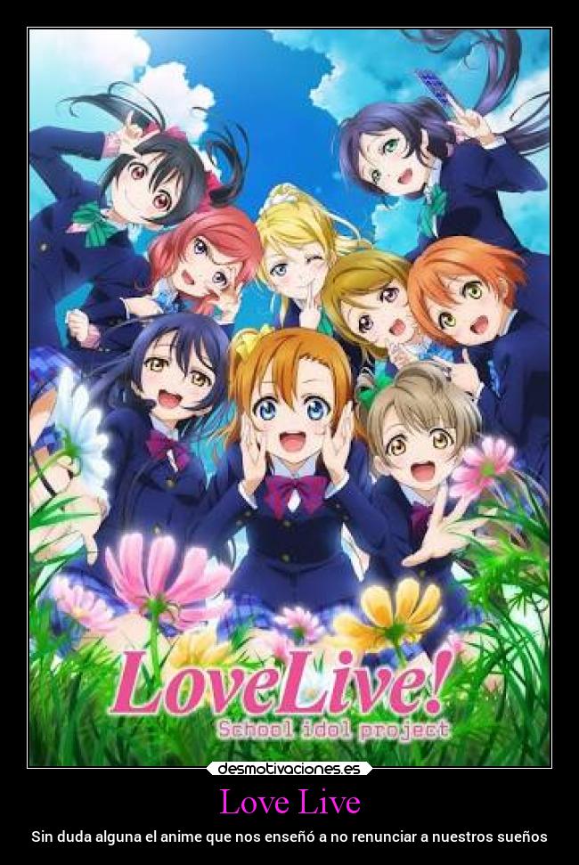 Love Live - Sin duda alguna el anime que nos enseñó a no renunciar a nuestros sueños