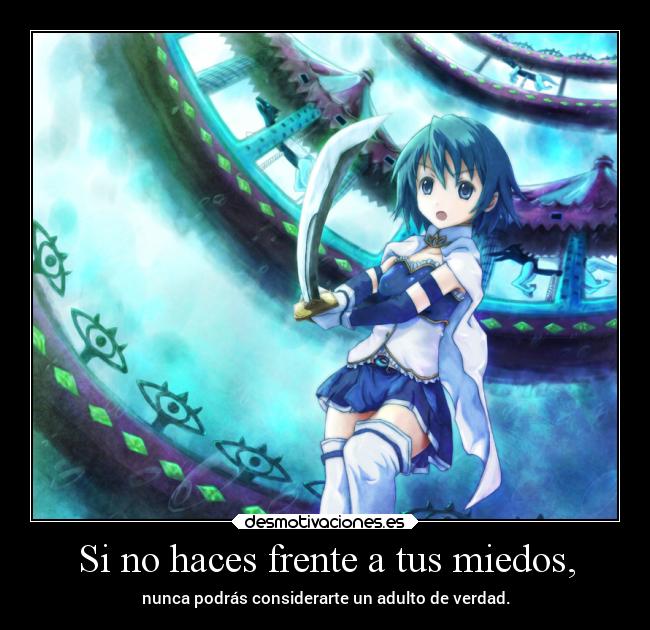 Si no haces frente a tus miedos, - nunca podrás considerarte un adulto de verdad.