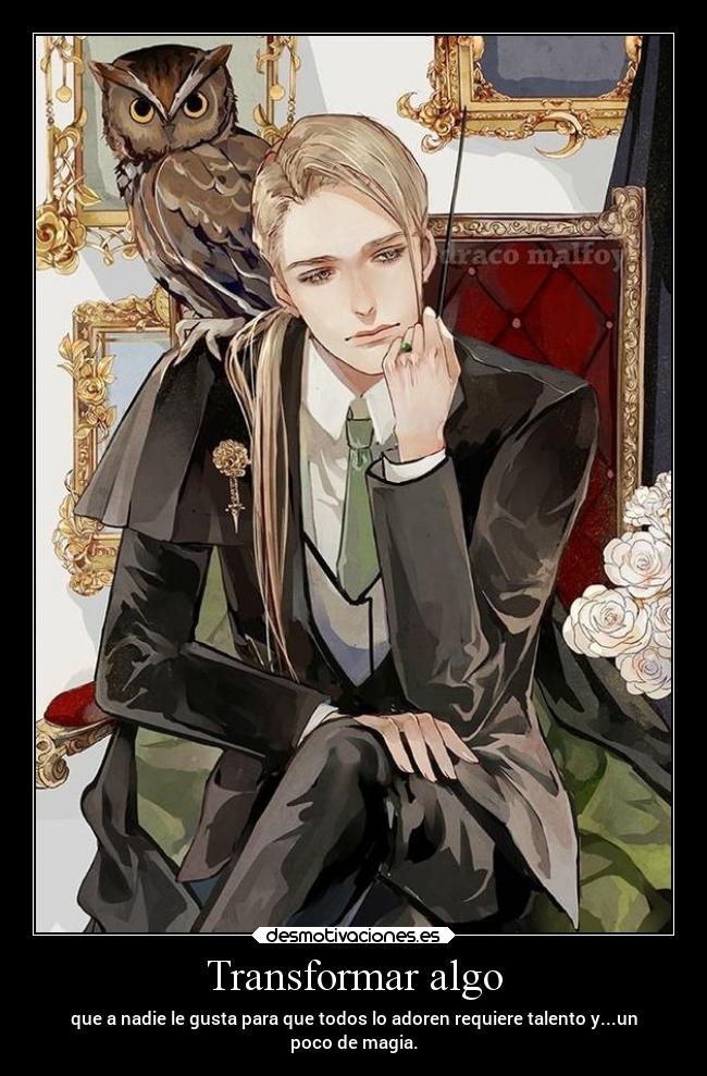 Transformar algo - que a nadie le gusta para que todos lo adoren requiere talento y...un
poco de magia.