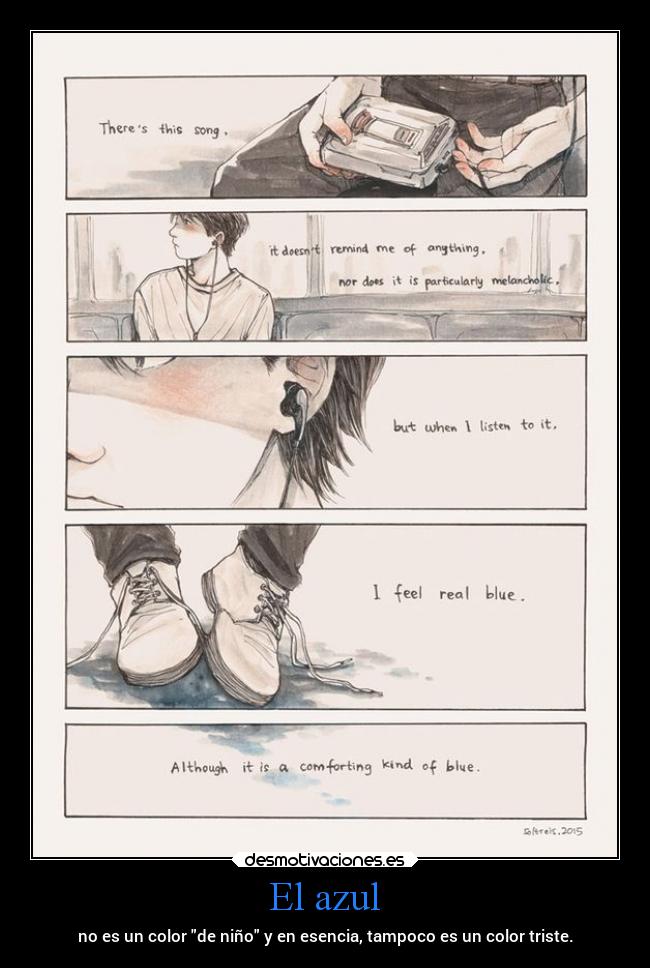 El azul - no es un color de niño y en esencia, tampoco es un color triste.