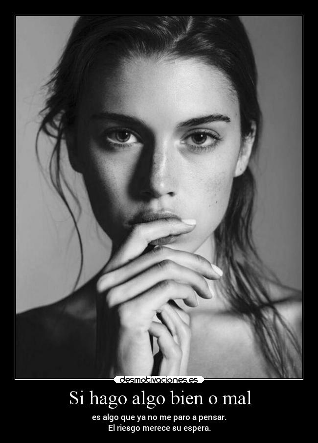 Si hago algo bien o mal - 