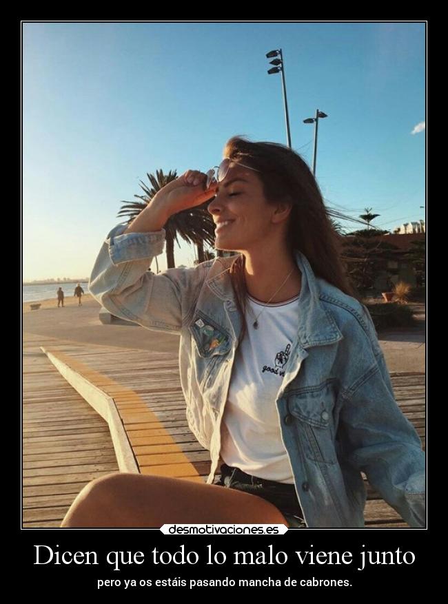 Dicen que todo lo malo viene junto - 