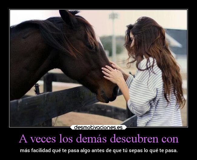 A veces los demás descubren con - 