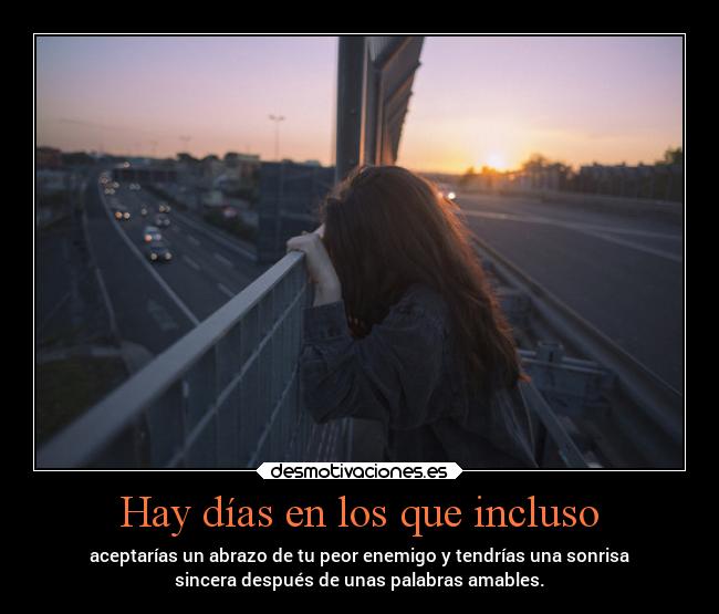 Hay días en los que incluso - 