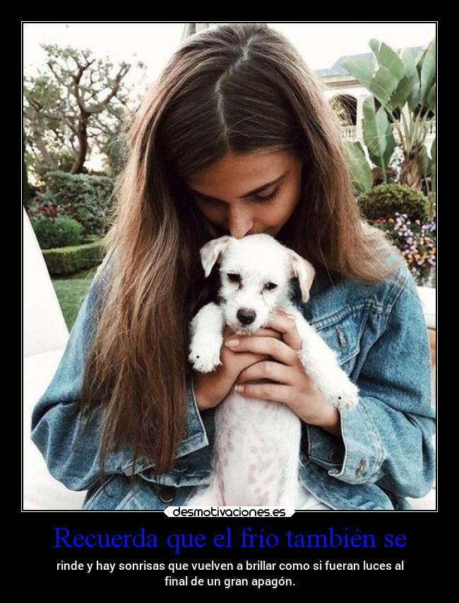 Recuerda que el frío también se - 