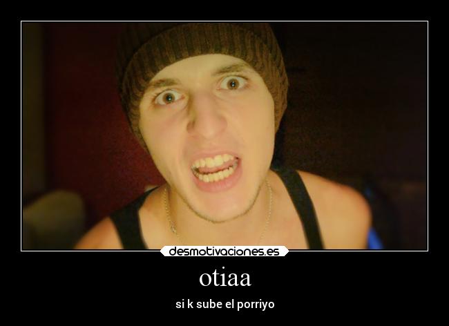 otiaa - si k sube el porriyo
