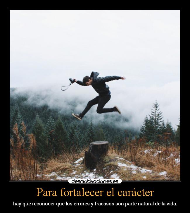 Para fortalecer el carácter -
