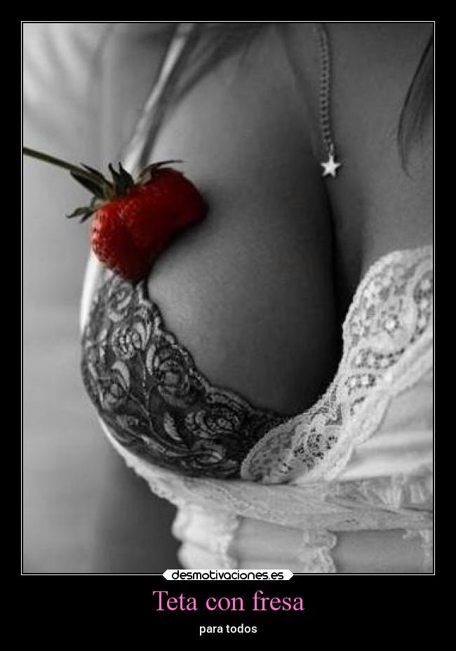 carteles comida fresasparatodos wiiiii desmotivaciones