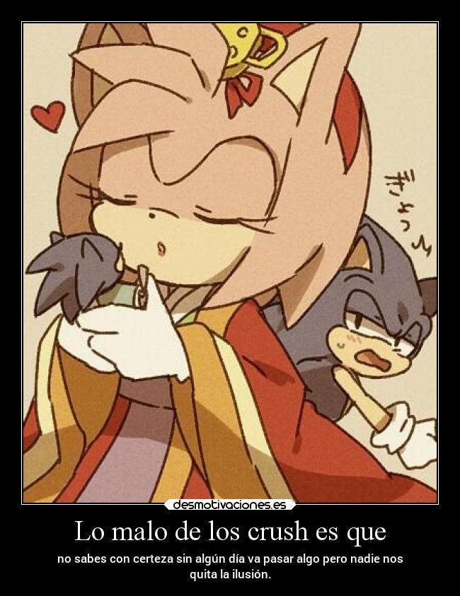 Lo malo de los crush es que - 