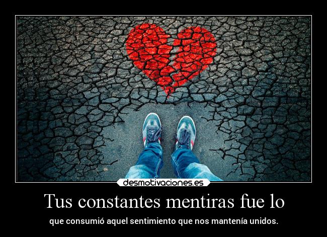 Tus constantes mentiras fue lo - 
