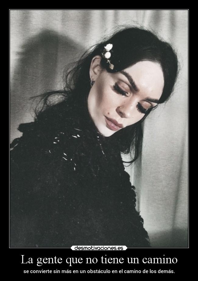 La gente que no tiene un camino -