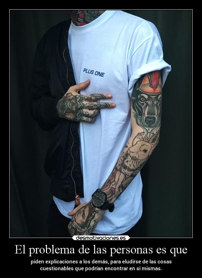 El problema de las personas es que - 
