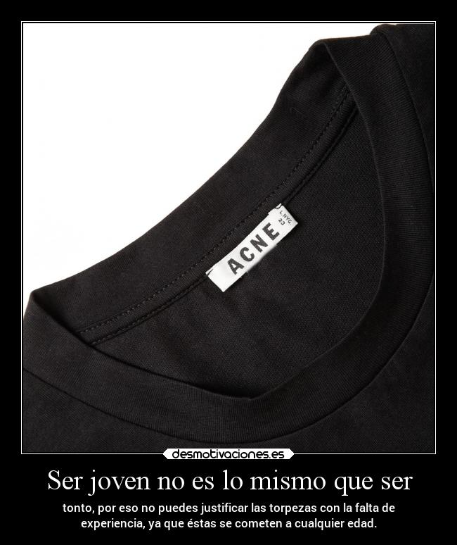 Ser joven no es lo mismo que ser - 